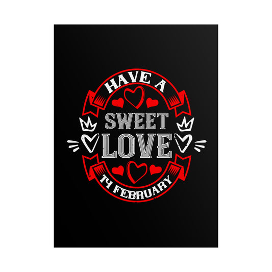 Valentine Poster — "Have a Sweet Love" February Heart Wall Art