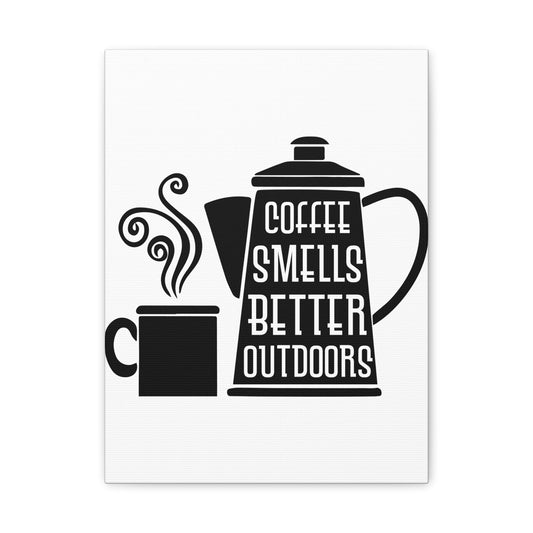 Coffee Smells Better Outdoors Wall Art