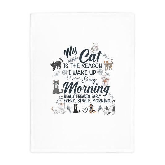 Plush Fleece Blanket — “My Cat Is the Reason I Wake Up Every Morning” Cute Cat Lover Throw