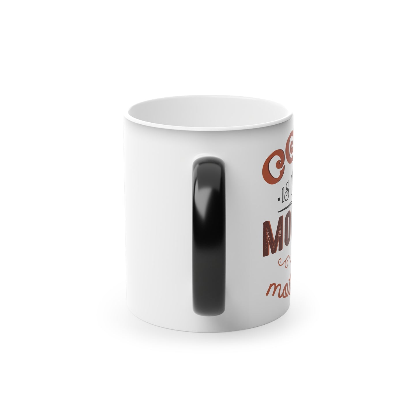 Magic Mug — Funny Coffee Quote Color-Changing Mug for Coffee Lovers
