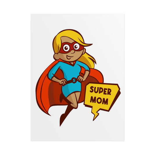 Super Mom Unframed Poster - Inspirational Wall Art