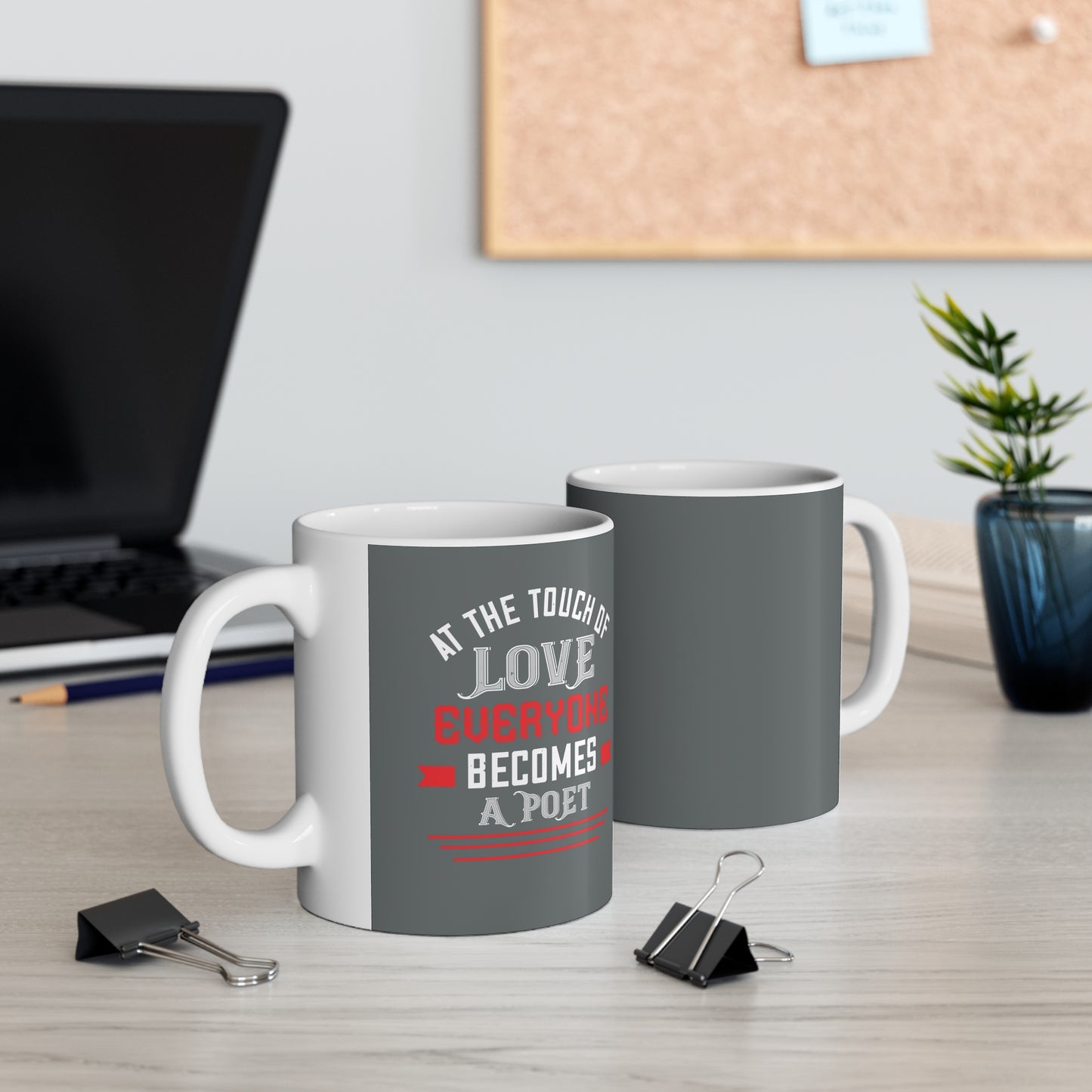 Ceramic Mug — "At the Touch of Love Everyone Becomes a Poet" Inspirational Coffee Cup
