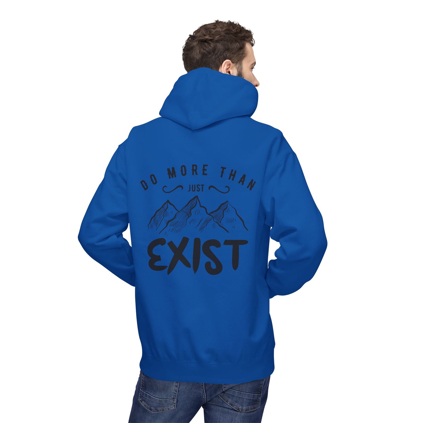 Inspirational Hoodie - Do More Than Just Exist