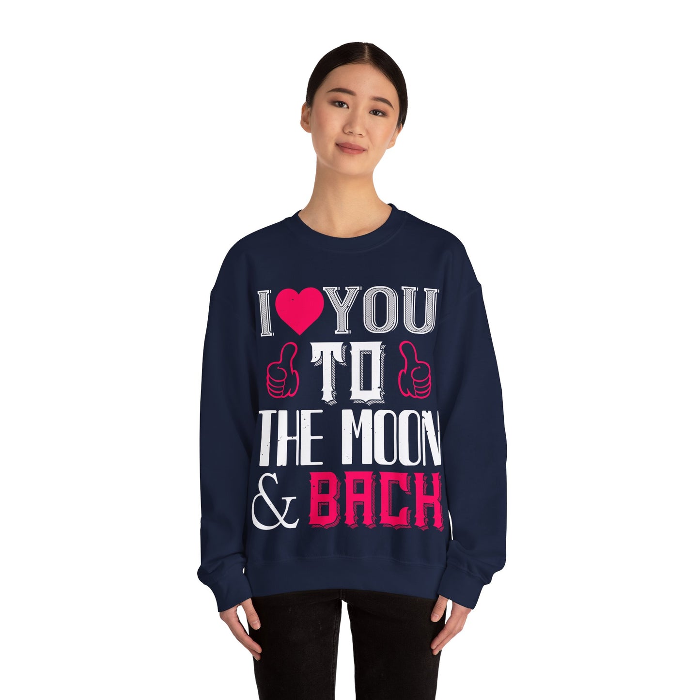 I  You to the Moon & Back Sweatshirt — Romantic Valentine's Crewneck