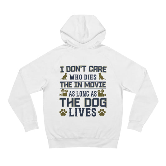 Dog Lover Hoodie — "I Don't Care Who Dies in the Movie as Long as the Dog Lives" Back Print