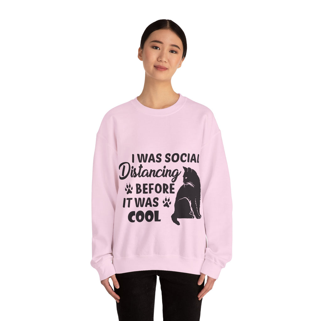 Crewneck Sweatshirt "I Was Social Distancing Before It Was Cool" — Cat Lover Funny Graphic
