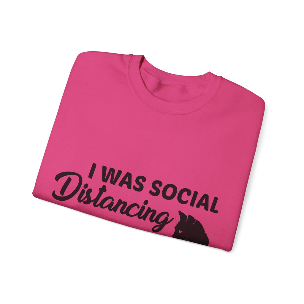 Crewneck Sweatshirt "I Was Social Distancing Before It Was Cool" — Cat Lover Funny Graphic