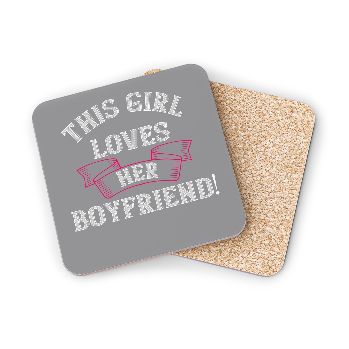 Coaster — "This Girl Loves Her Boyfriend!" Round Drink Coaster