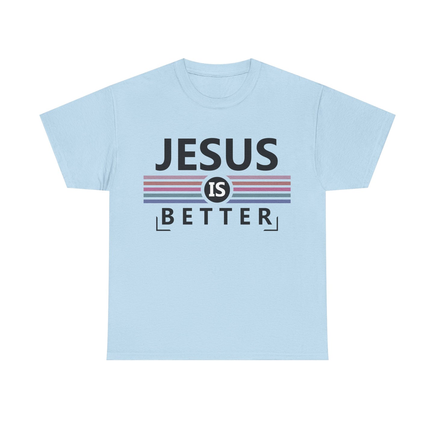 Jesus Is Better Unisex Heavy Cotton Tee - Faith-Based Apparel