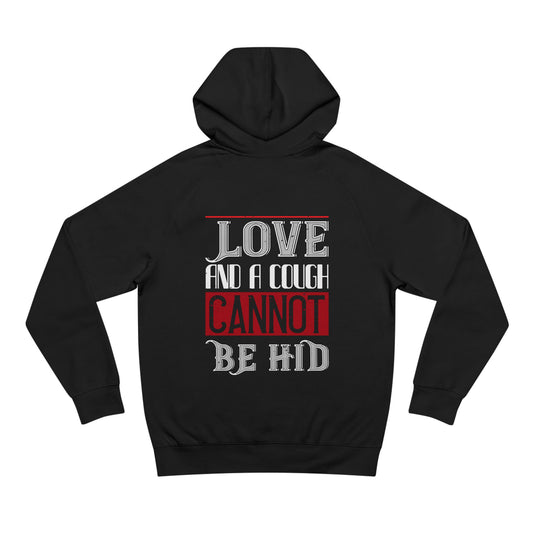 Hoodie - "Love and a Cough Cannot Be Hid" Graphic Pullover