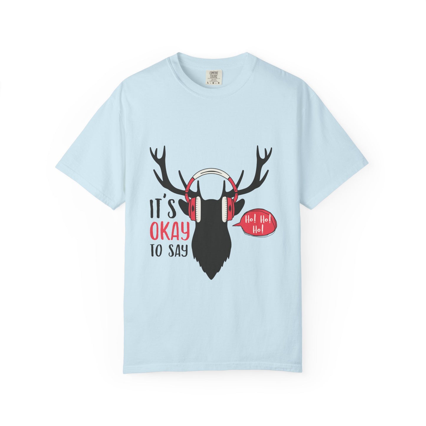 Reindeer Headphones Christmas T-Shirt – "It’s Okay to Say Ho! Ho! Ho!" Holiday Tee