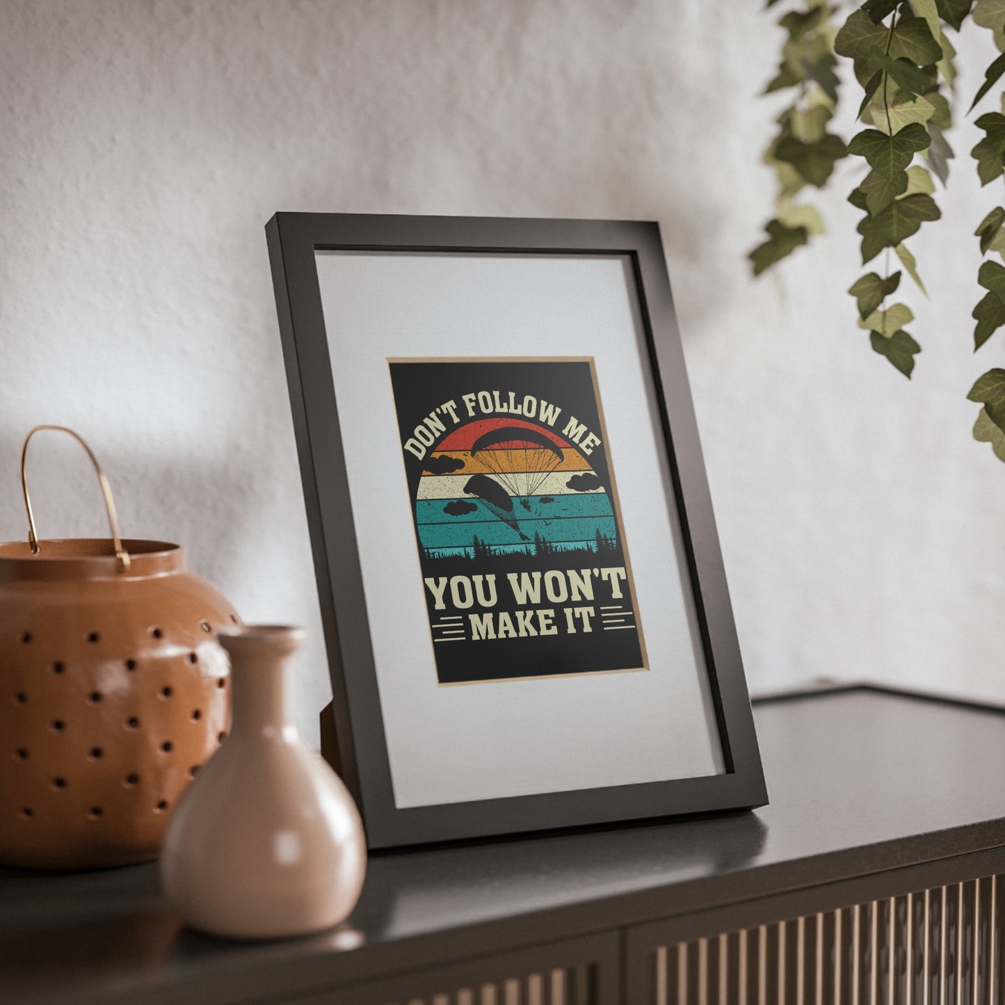 Framed Poster — "Don't Follow Me You Won't Make It" Vintage Paragliding Wall Art