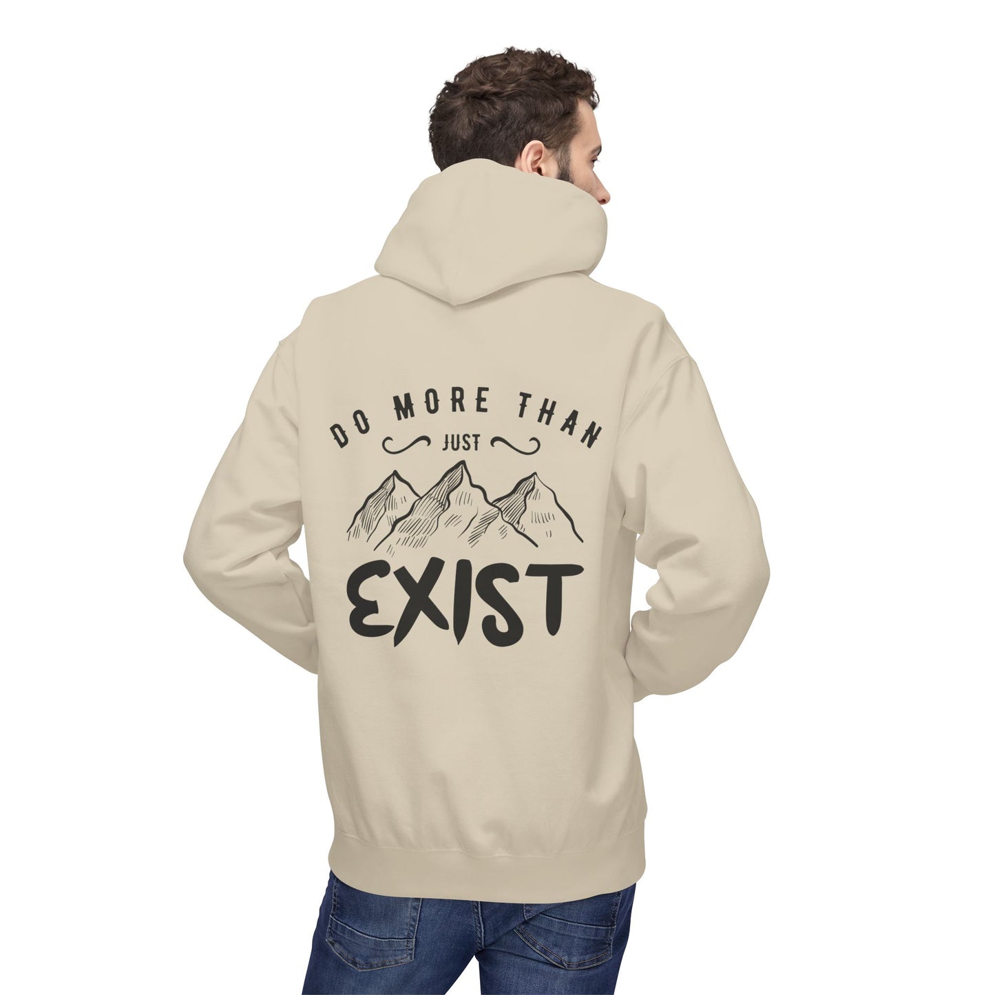 Inspirational Hoodie - Do More Than Just Exist