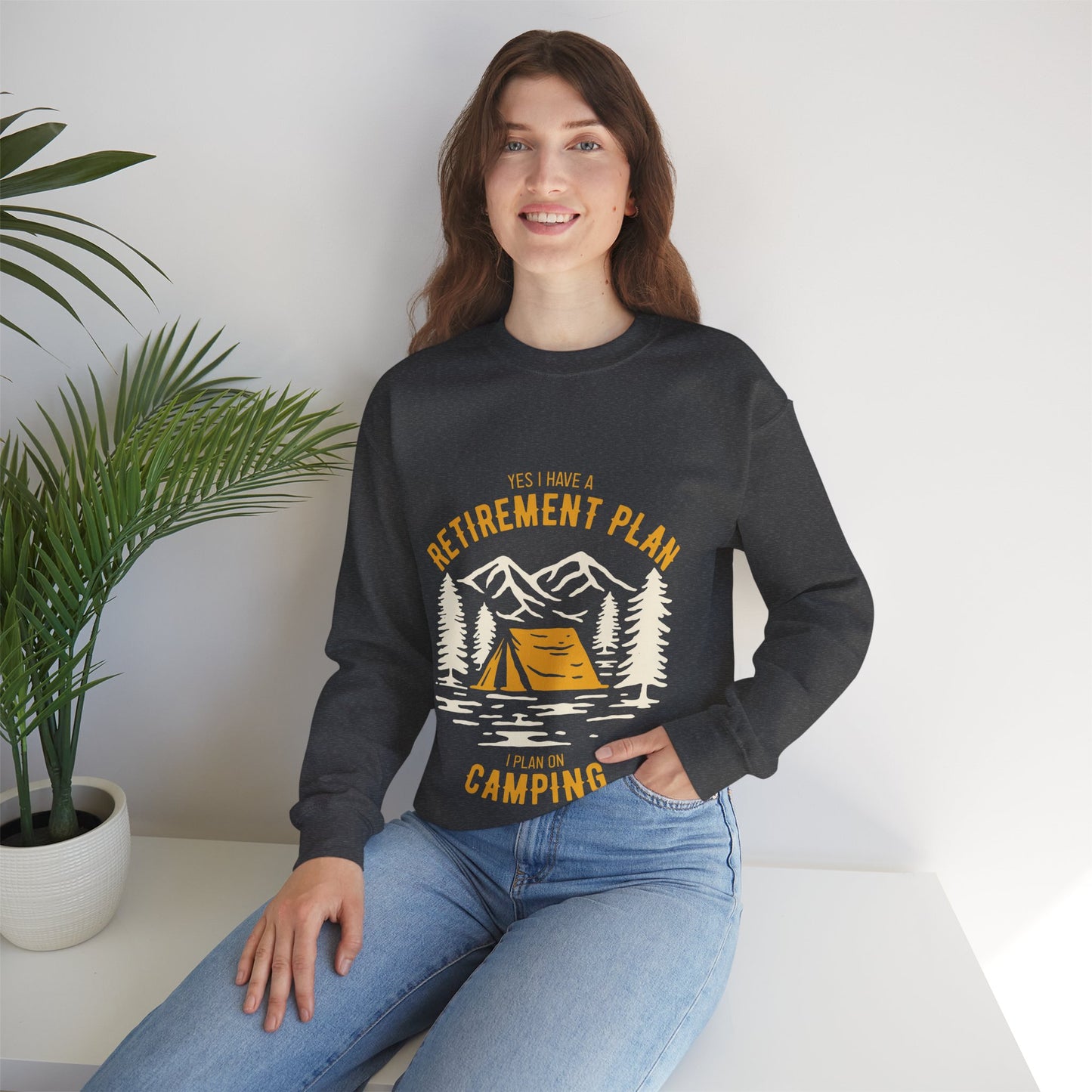 Crewneck Sweatshirt — "Yes I Have a Retirement Plan, I Plan on Camping" Vintage Camping Design