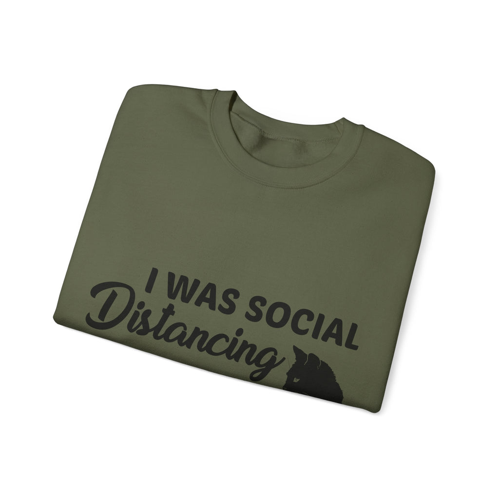 Crewneck Sweatshirt "I Was Social Distancing Before It Was Cool" — Cat Lover Funny Graphic