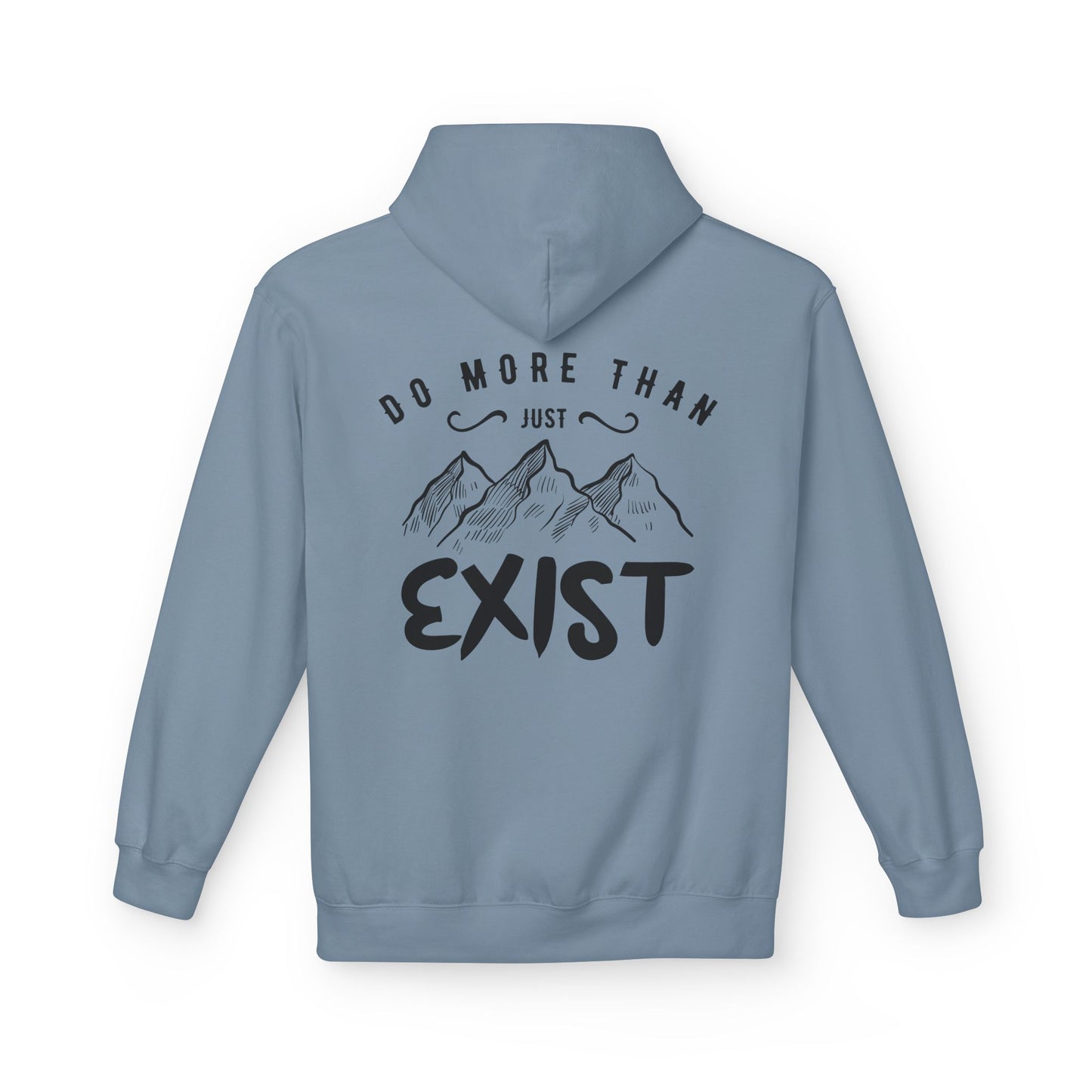 Inspirational Hoodie - Do More Than Just Exist