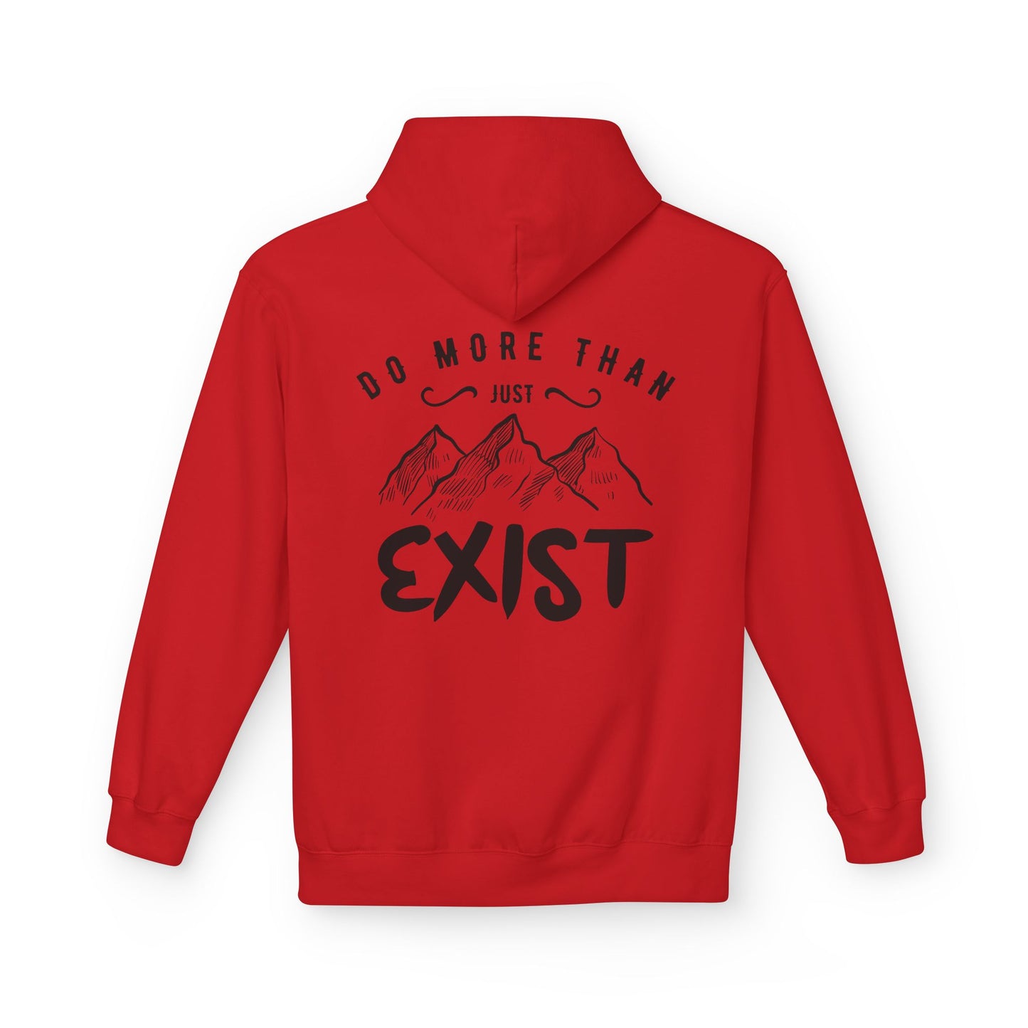 Inspirational Hoodie - Do More Than Just Exist