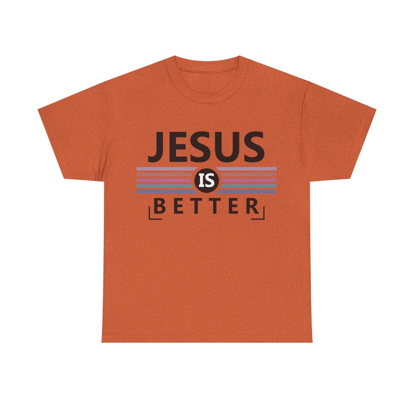 Jesus Is Better Unisex Heavy Cotton Tee - Faith-Based Apparel