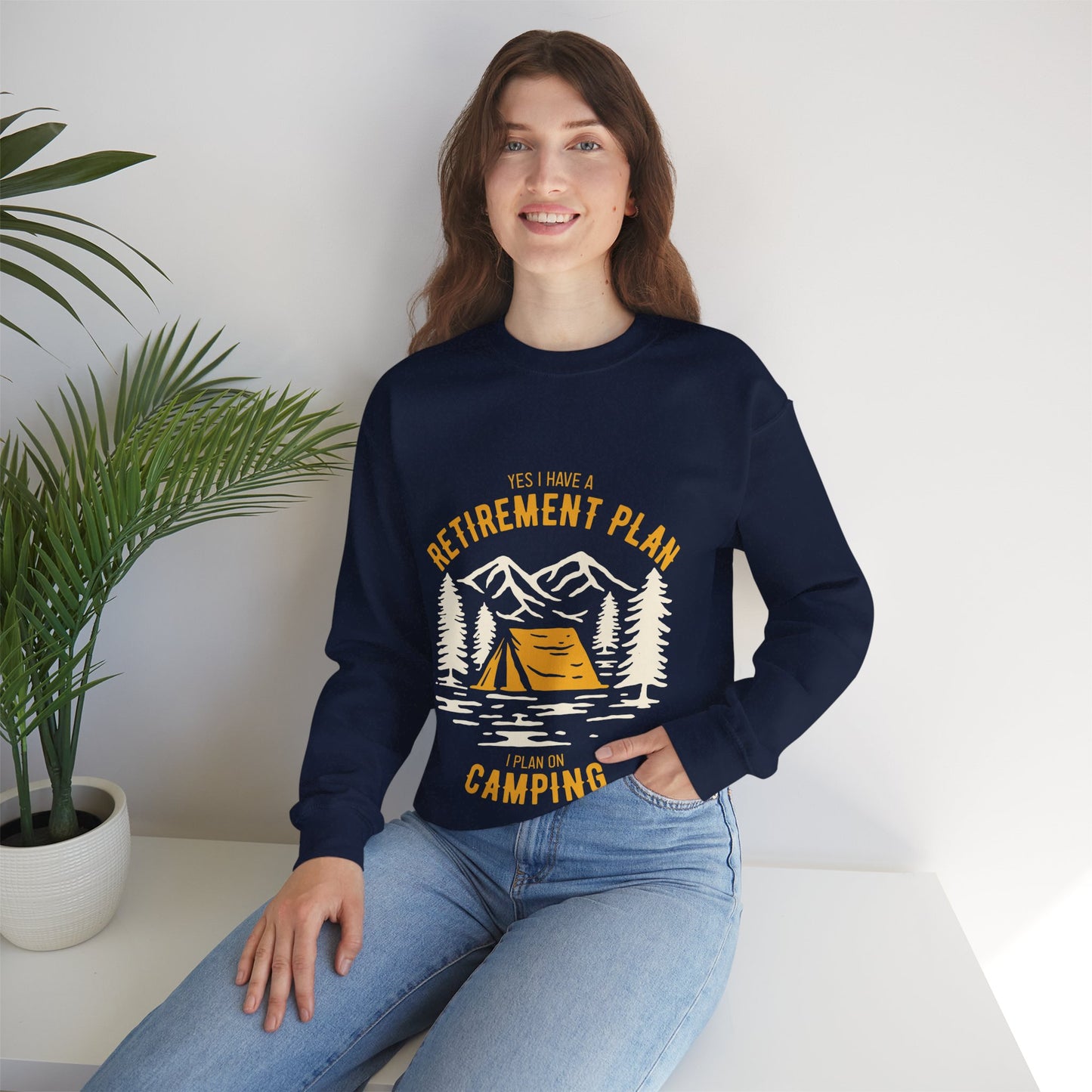 Crewneck Sweatshirt — "Yes I Have a Retirement Plan, I Plan on Camping" Vintage Camping Design