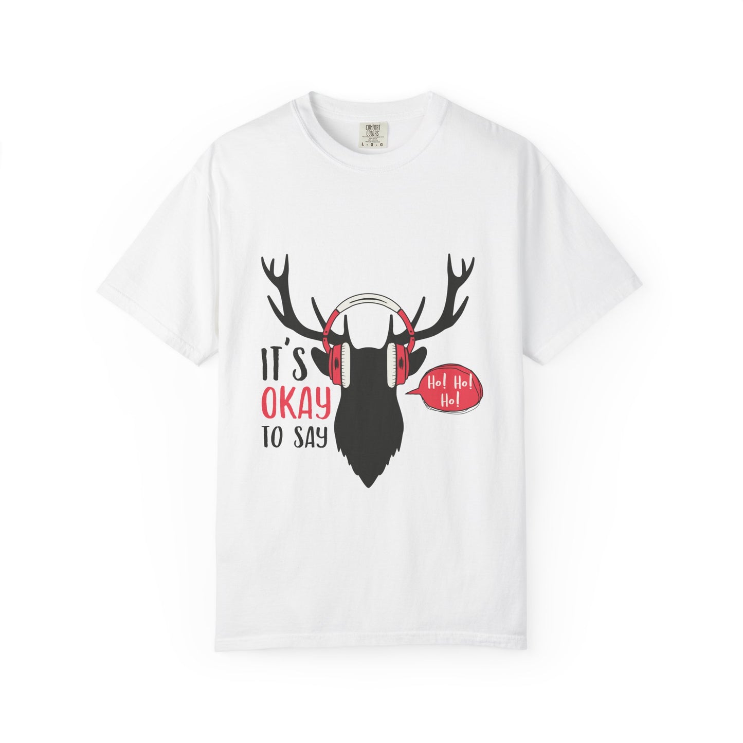 Reindeer Headphones Christmas T-Shirt – "It’s Okay to Say Ho! Ho! Ho!" Holiday Tee