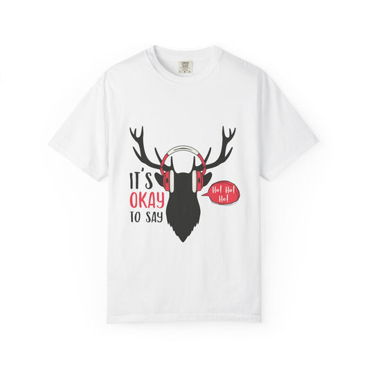 Reindeer Headphones Christmas T-Shirt – "It’s Okay to Say Ho! Ho! Ho!" Holiday Tee