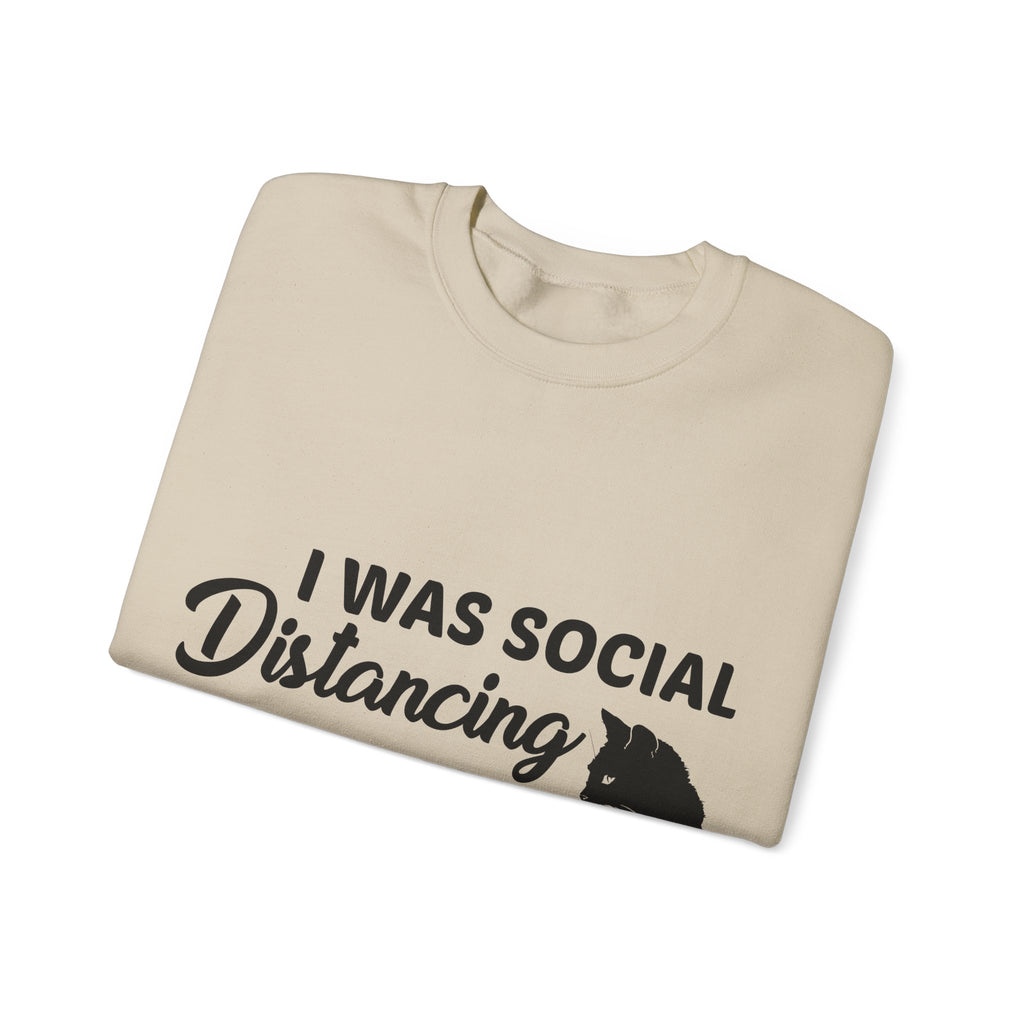 Crewneck Sweatshirt "I Was Social Distancing Before It Was Cool" — Cat Lover Funny Graphic