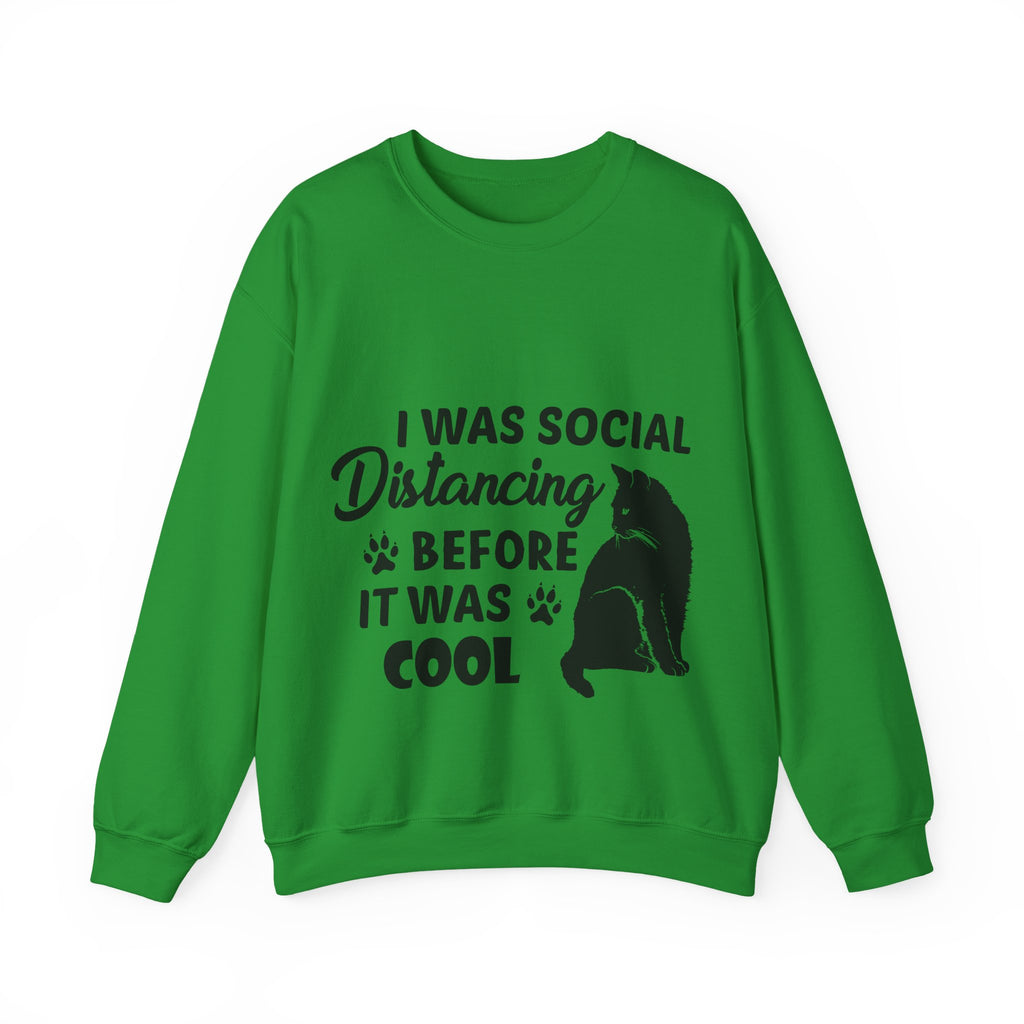 Crewneck Sweatshirt "I Was Social Distancing Before It Was Cool" — Cat Lover Funny Graphic
