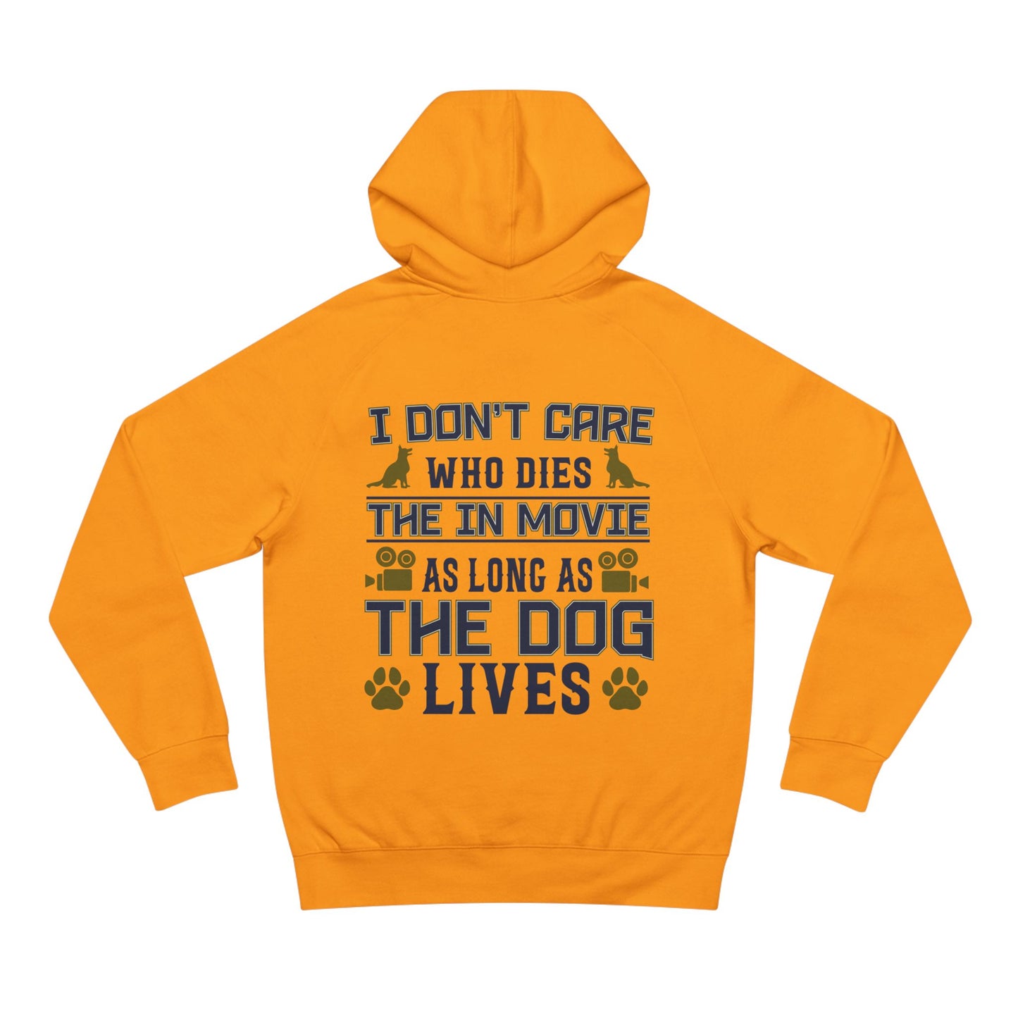 Dog Lover Hoodie — "I Don't Care Who Dies in the Movie as Long as the Dog Lives" Back Print