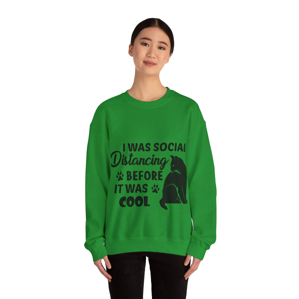 Crewneck Sweatshirt "I Was Social Distancing Before It Was Cool" — Cat Lover Funny Graphic