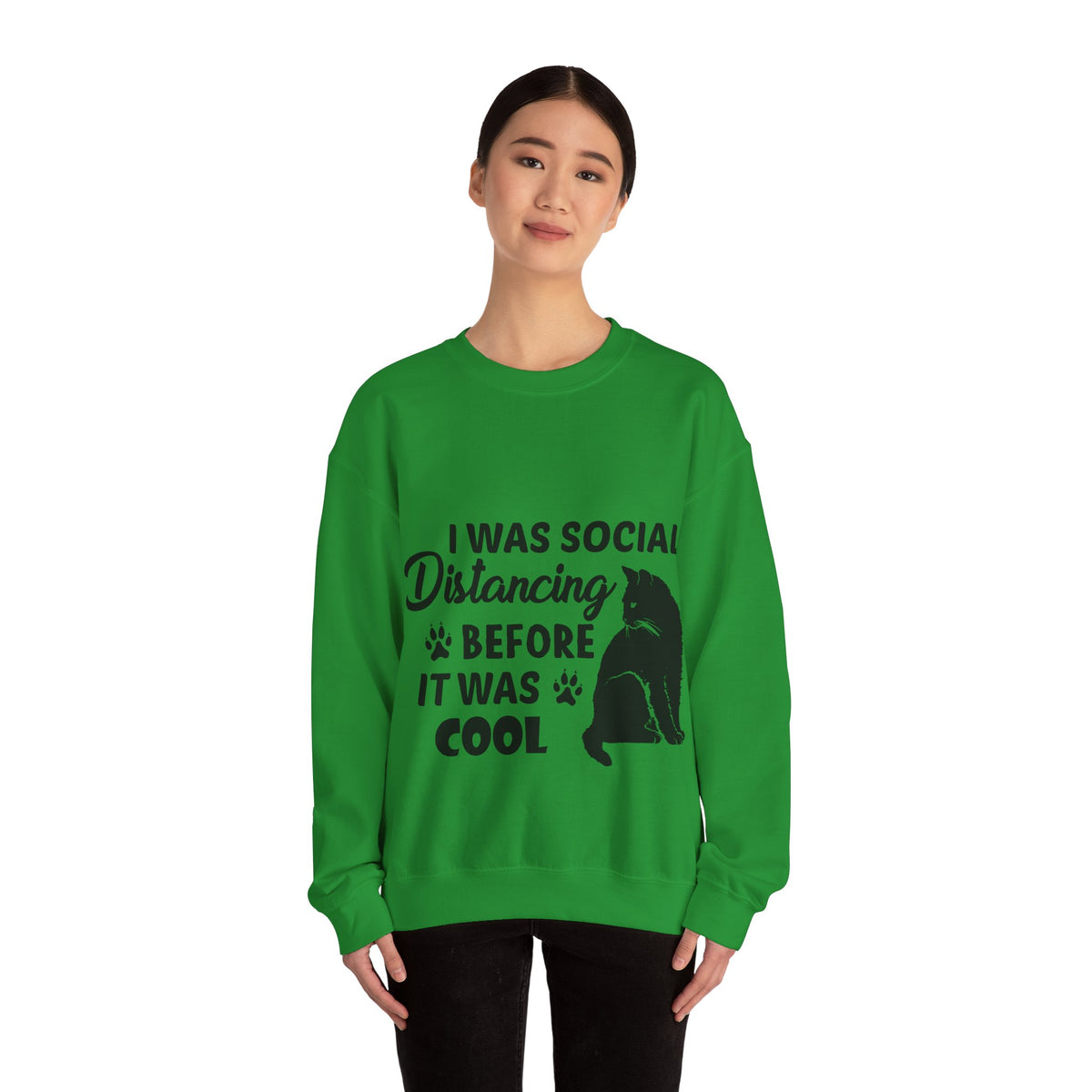 Crewneck Sweatshirt "I Was Social Distancing Before It Was Cool" — Cat Lover Funny Graphic