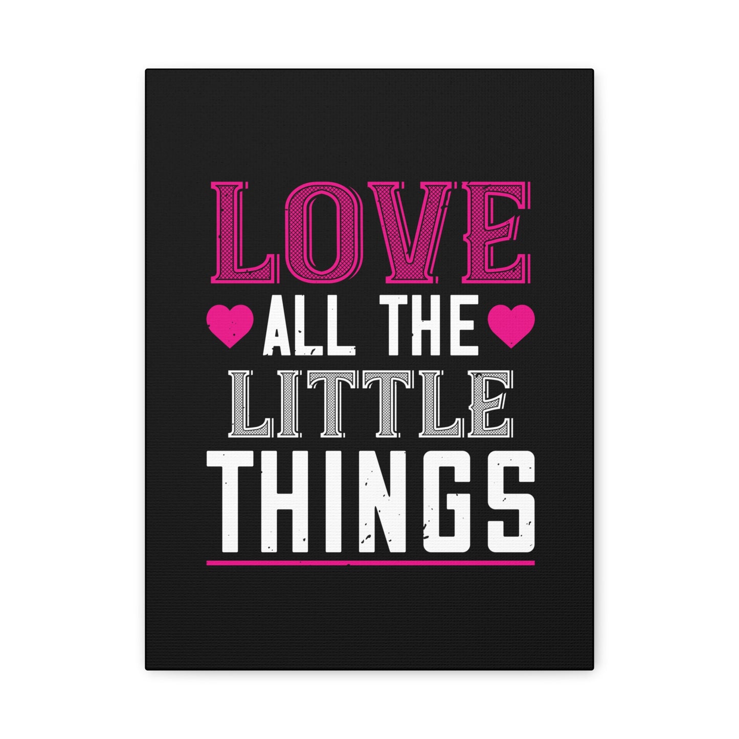 Love All The Little Things Canvas Wall Art