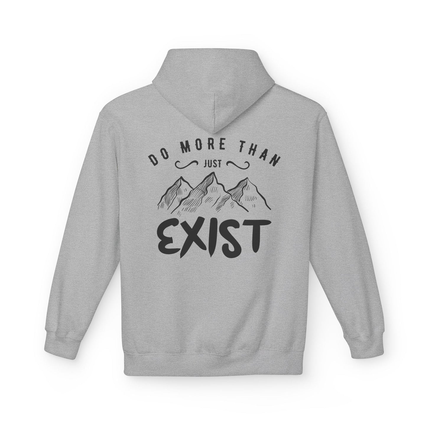 Inspirational Hoodie - Do More Than Just Exist