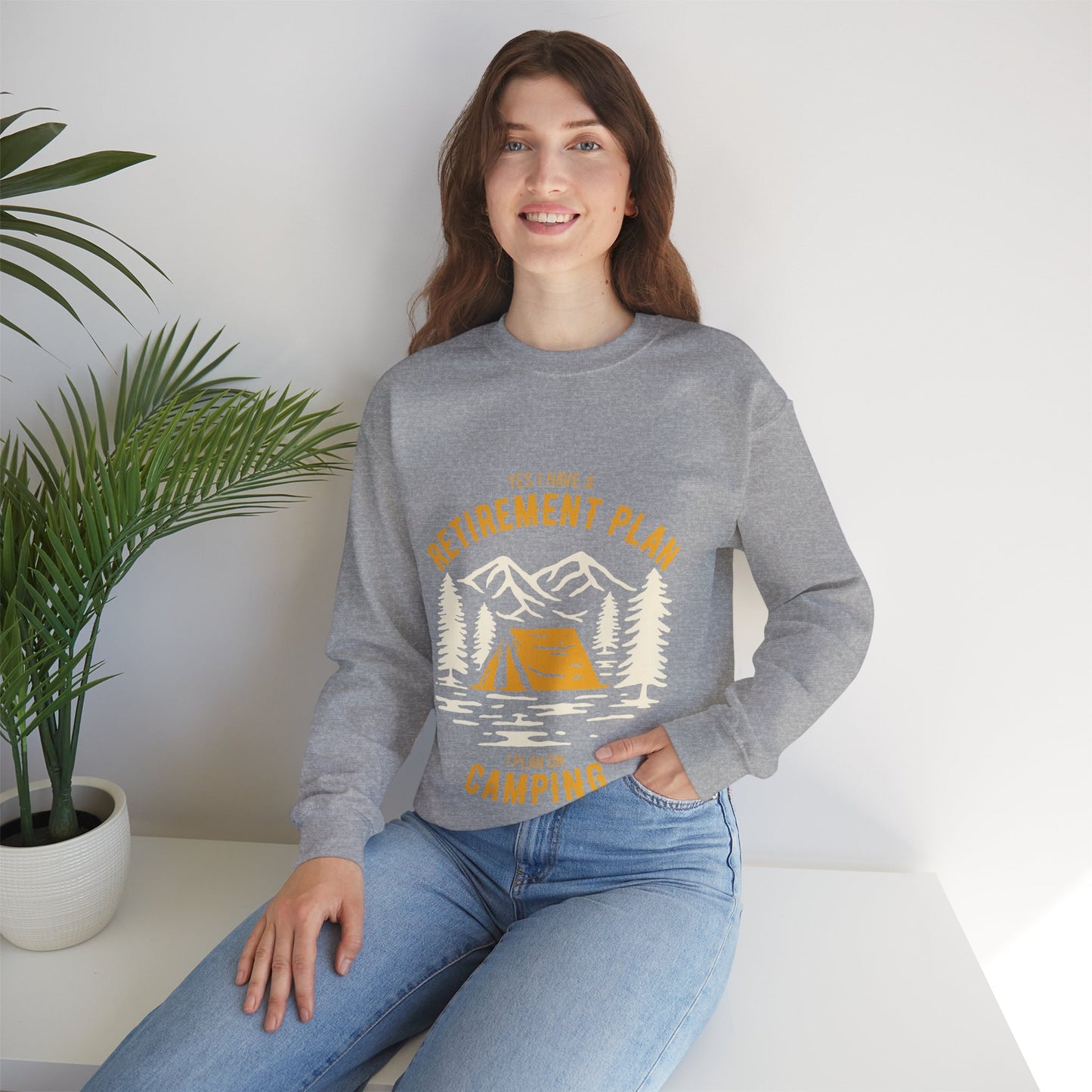 Crewneck Sweatshirt — "Yes I Have a Retirement Plan, I Plan on Camping" Vintage Camping Design