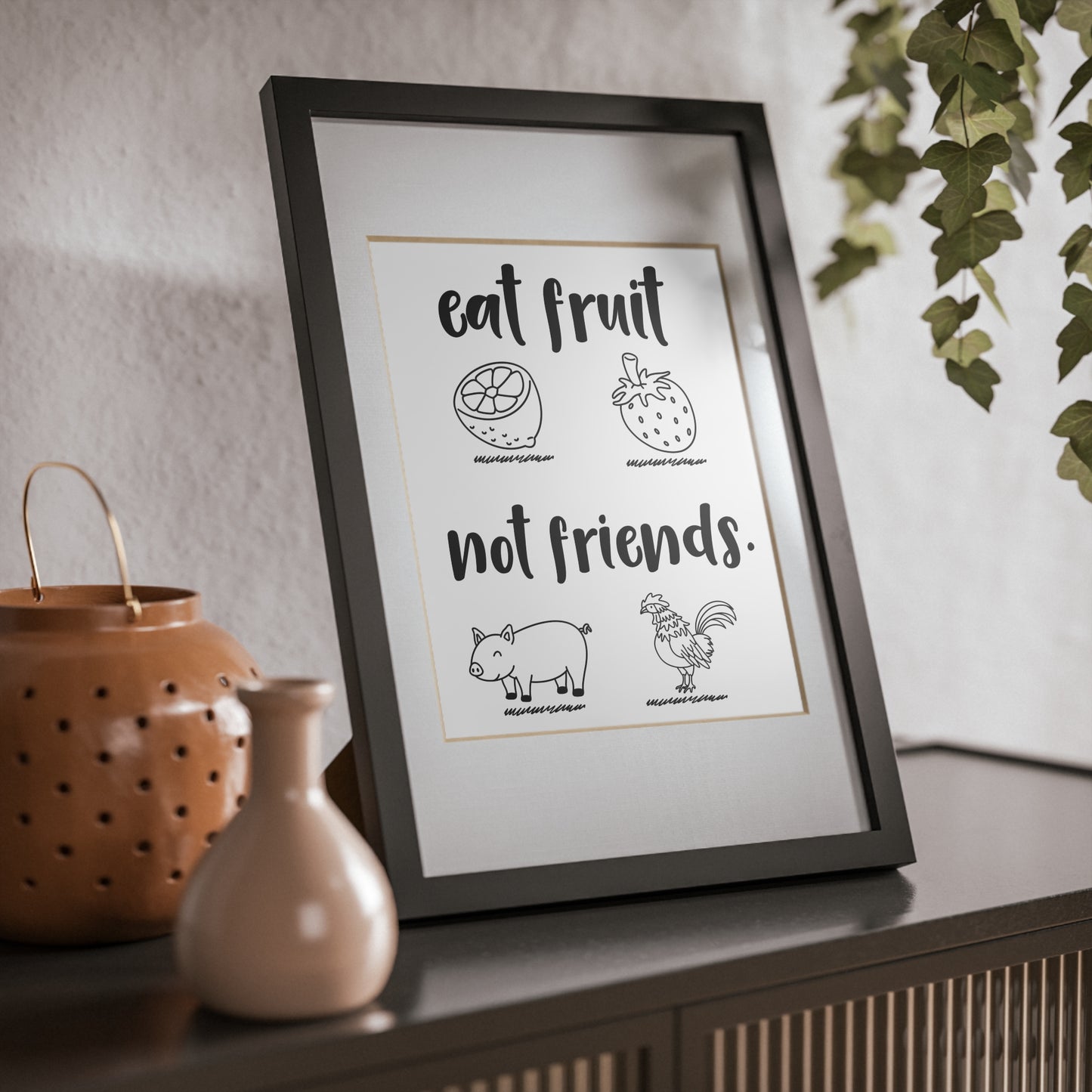 Eat Fruit Not Friends Framed Poster — Vegan Kitchen Wall Art