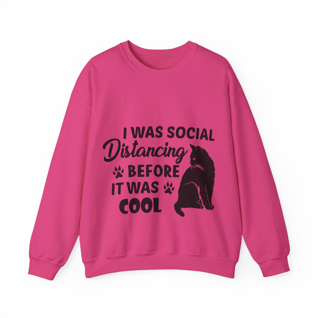 Crewneck Sweatshirt "I Was Social Distancing Before It Was Cool" — Cat Lover Funny Graphic