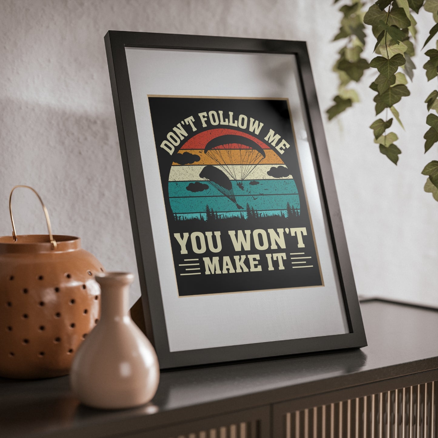 Framed Poster — "Don't Follow Me You Won't Make It" Vintage Paragliding Wall Art