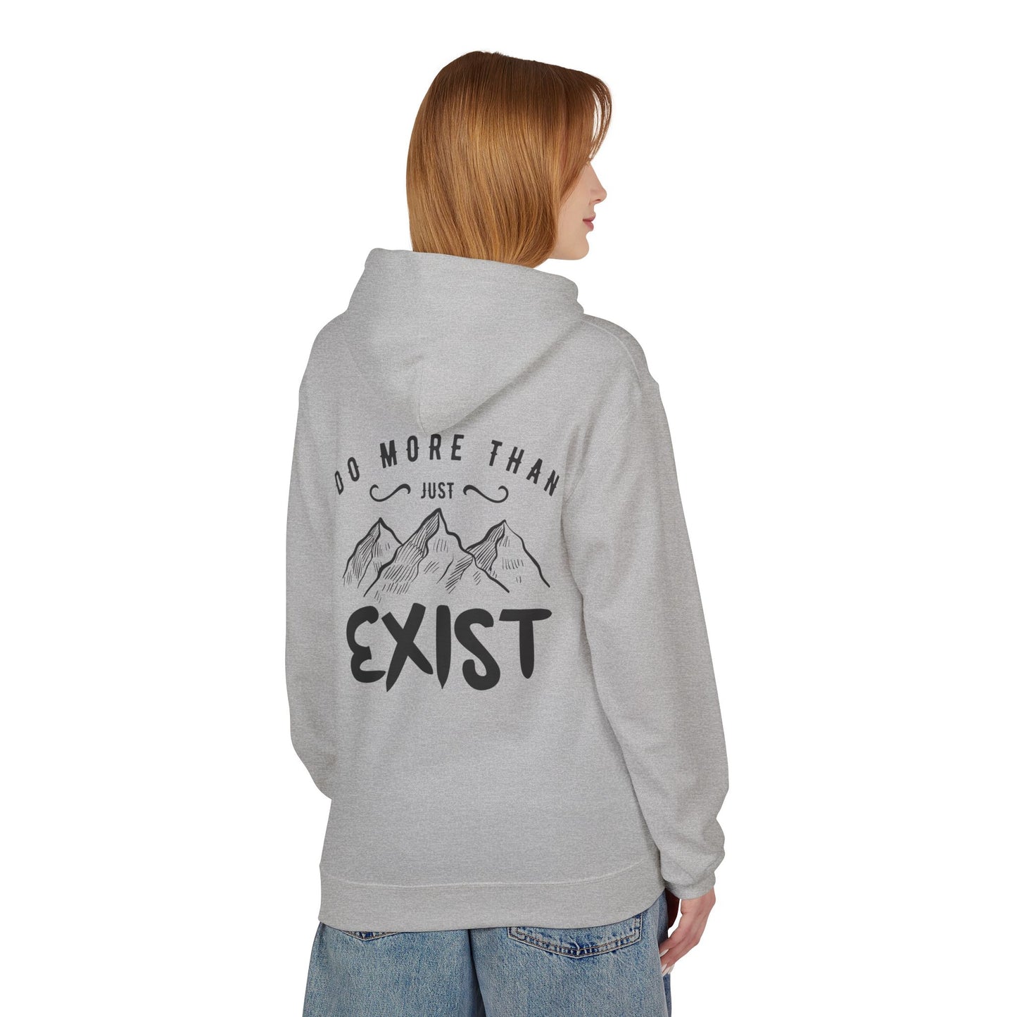 Inspirational Hoodie - Do More Than Just Exist
