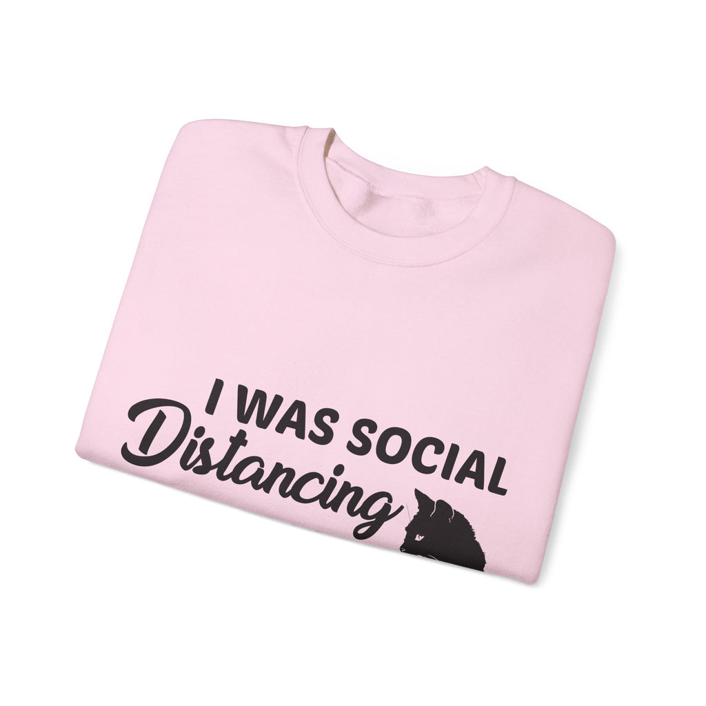 Crewneck Sweatshirt "I Was Social Distancing Before It Was Cool" — Cat Lover Funny Graphic