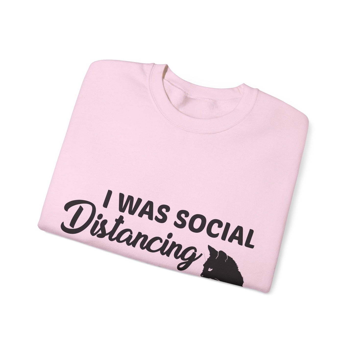 Crewneck Sweatshirt "I Was Social Distancing Before It Was Cool" — Cat Lover Funny Graphic