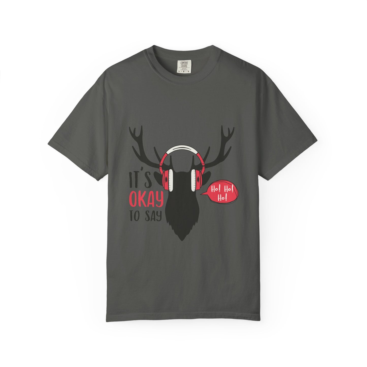 Reindeer Headphones Christmas T-Shirt – "It’s Okay to Say Ho! Ho! Ho!" Holiday Tee