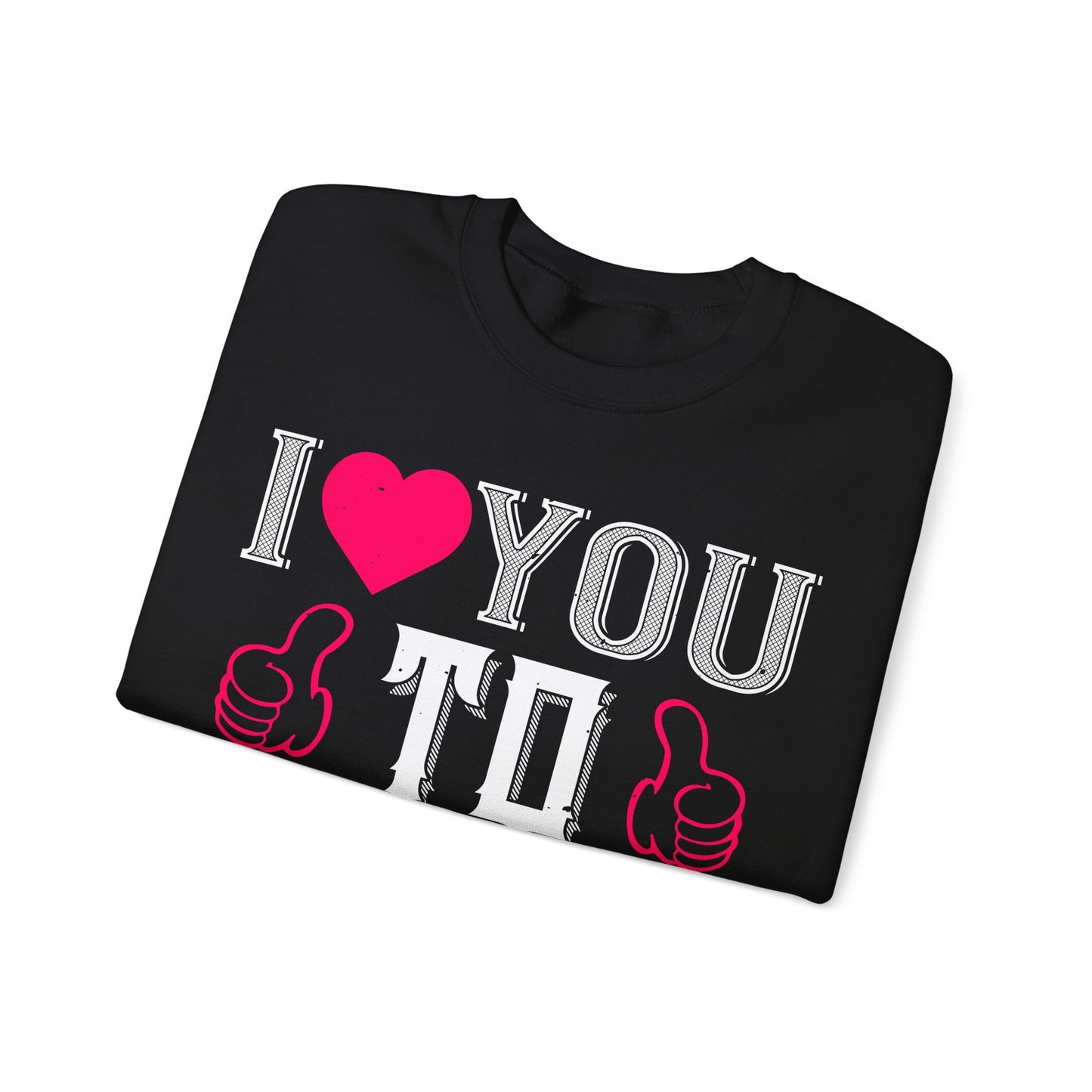 I  You to the Moon & Back Sweatshirt — Romantic Valentine's Crewneck