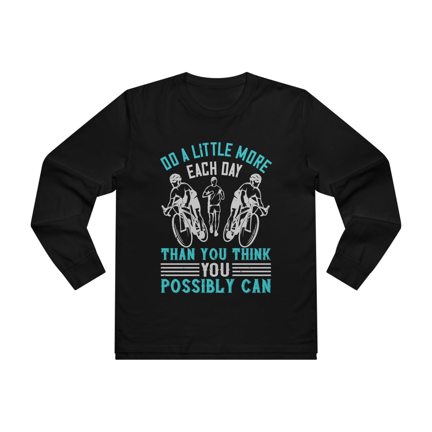 Motivational Cycling Longsleeve Tee — “Do a Little More Each Day”