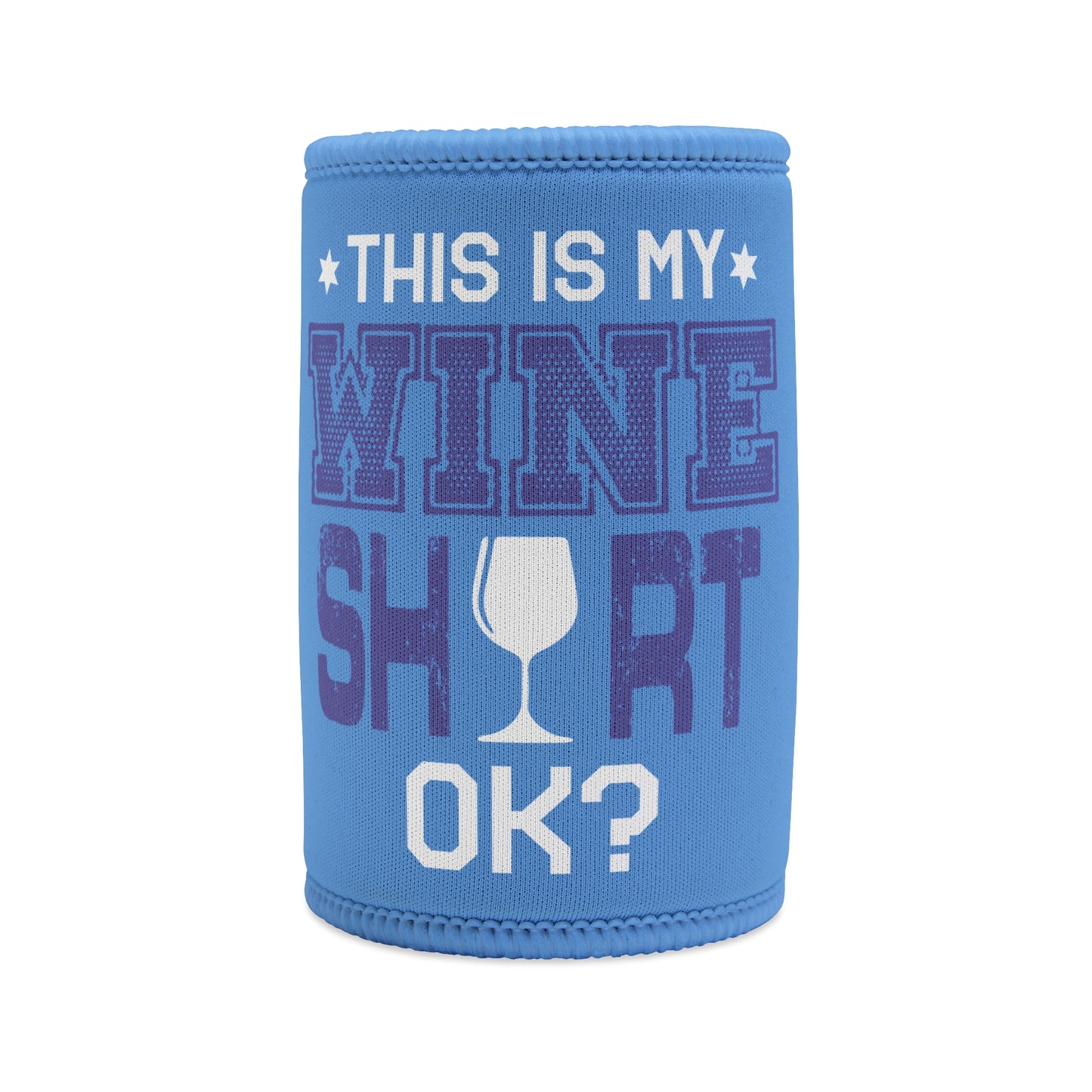 Wine Shirt Stubby Cooler — "This Is My Wine Shirt, OK?" Can Koozie