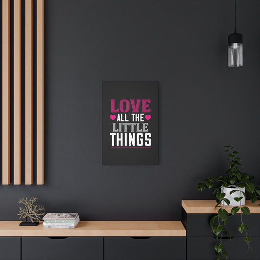 Love All The Little Things Canvas Wall Art