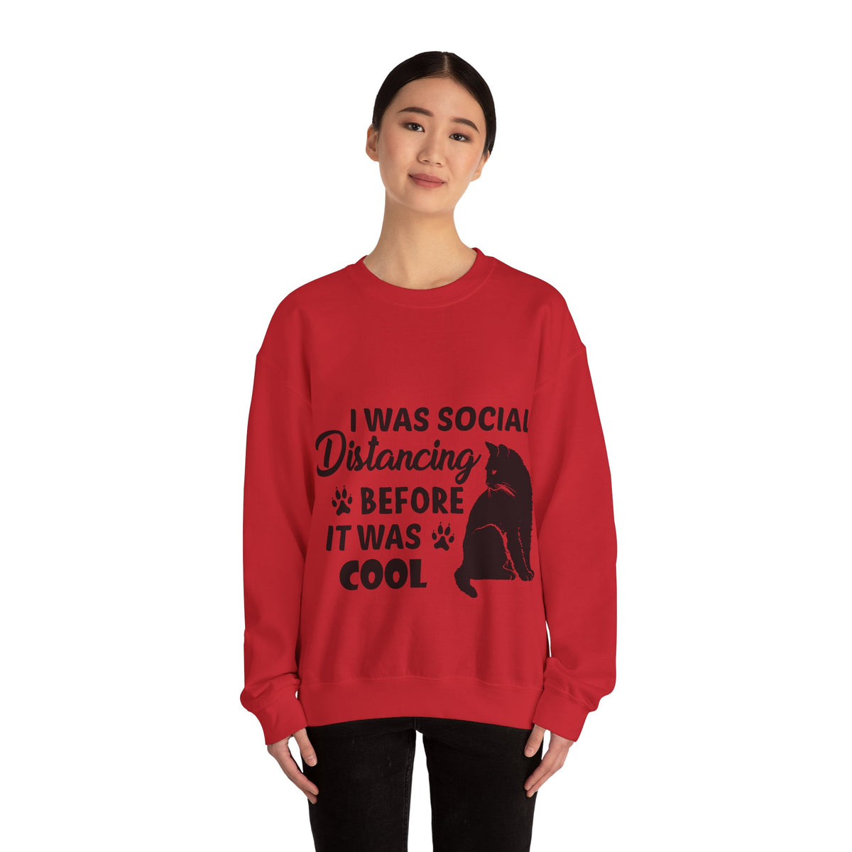Crewneck Sweatshirt "I Was Social Distancing Before It Was Cool" — Cat Lover Funny Graphic