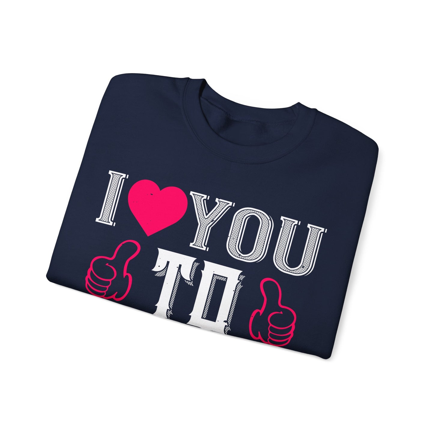 I  You to the Moon & Back Sweatshirt — Romantic Valentine's Crewneck