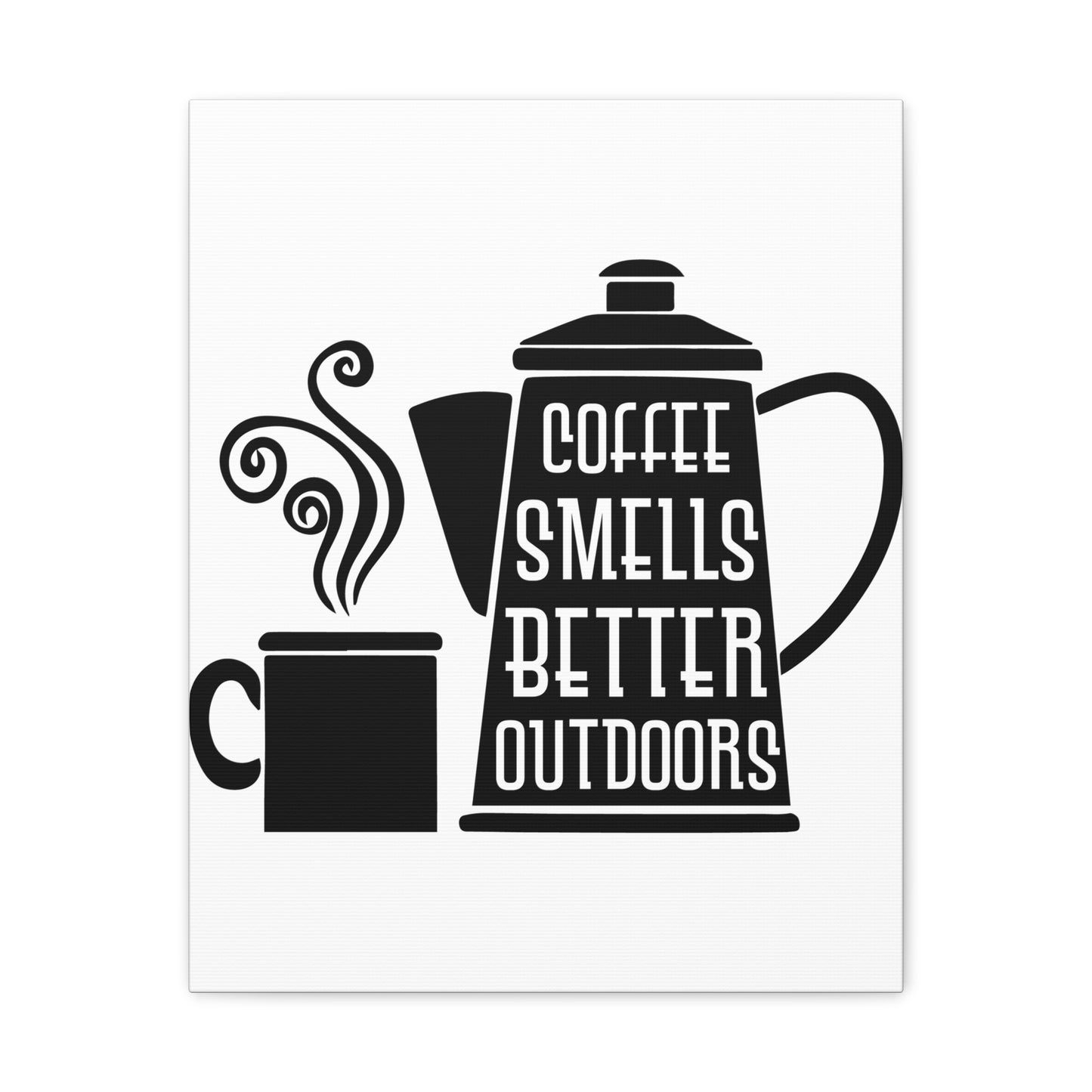 Coffee Smells Better Outdoors Wall Art