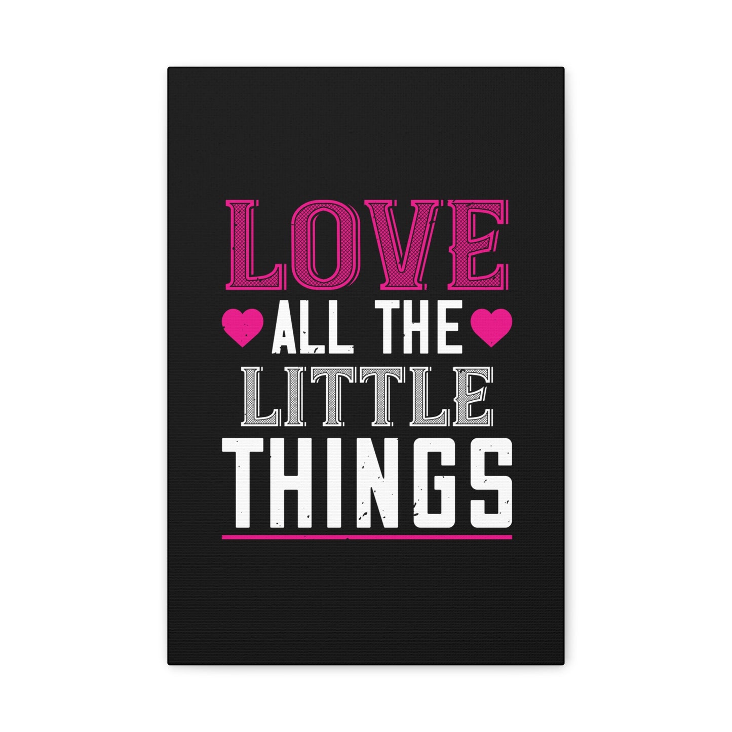 Love All The Little Things Canvas Wall Art
