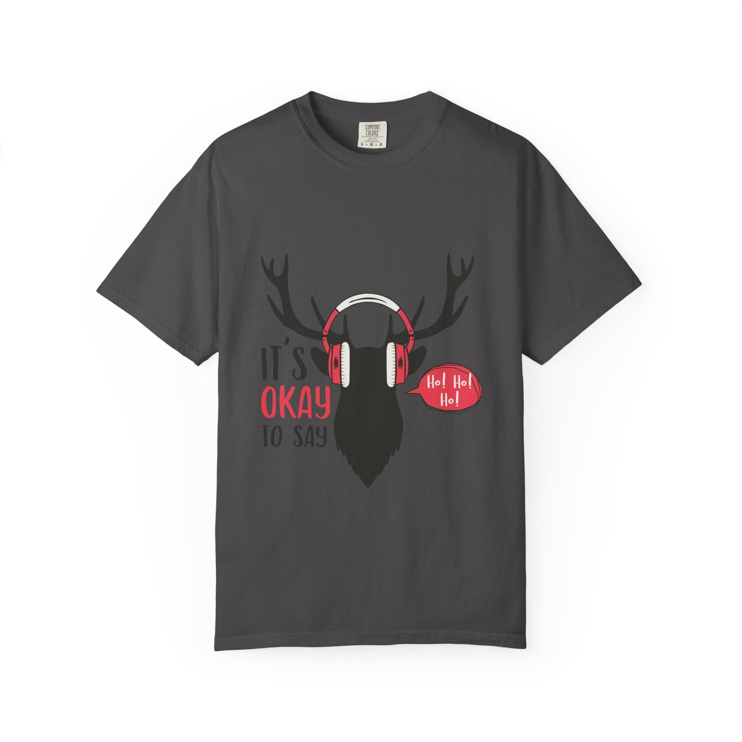Reindeer Headphones Christmas T-Shirt – "It’s Okay to Say Ho! Ho! Ho!" Holiday Tee