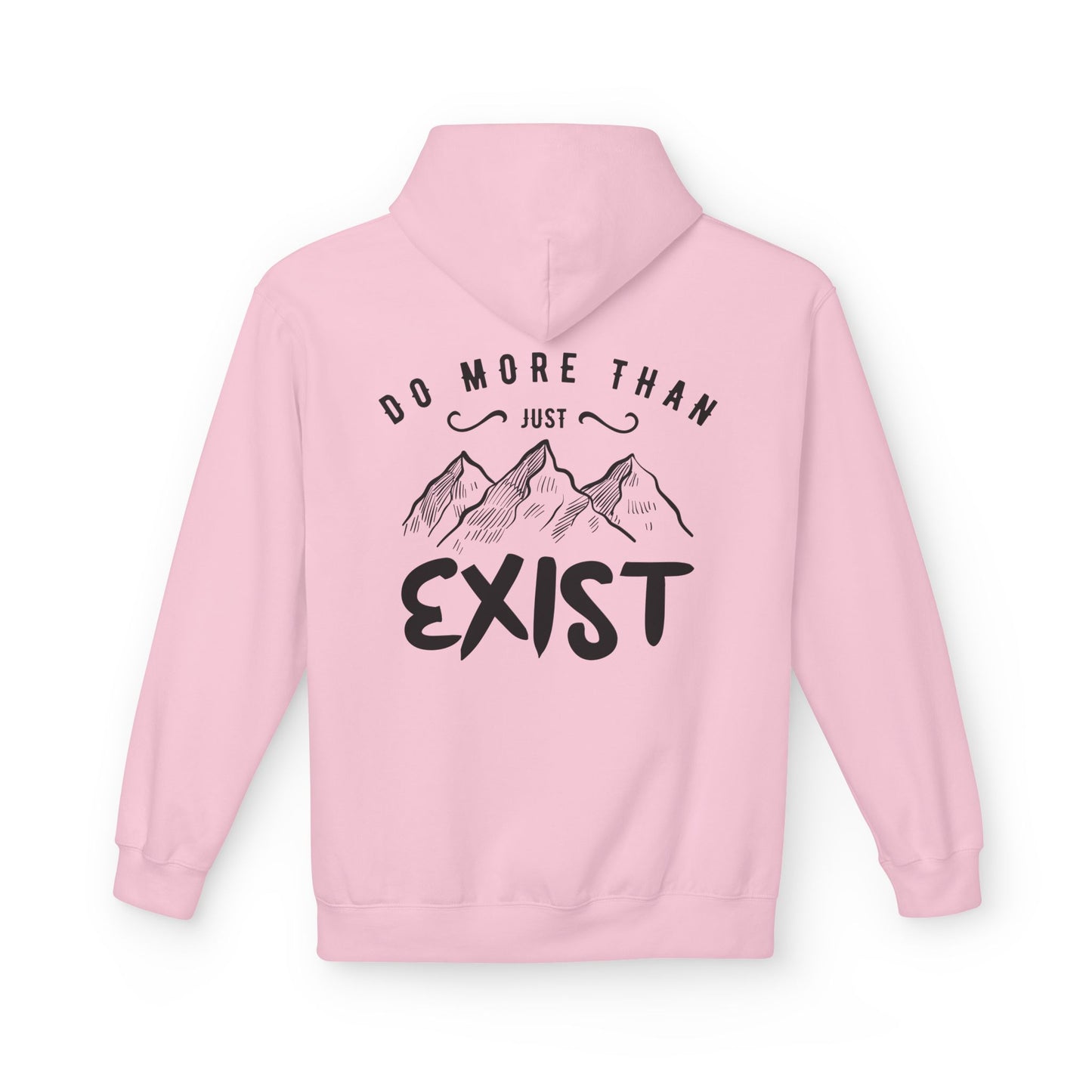 Inspirational Hoodie - Do More Than Just Exist